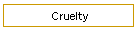 Cruelty