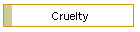 Cruelty